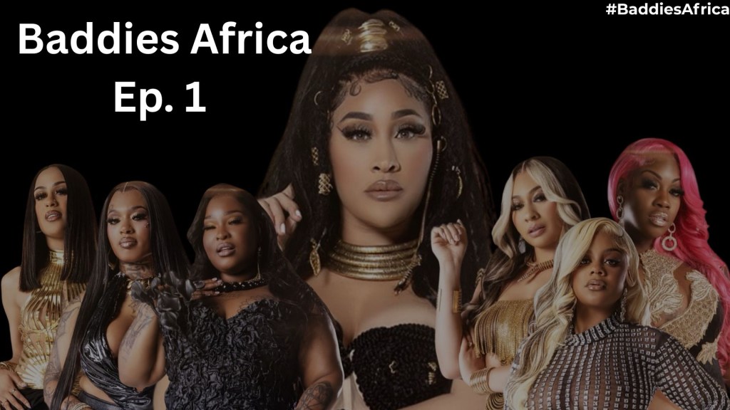Baddies Africa Season Premiere Recap: Fights, Friendships, and the Return of Stunna Girl&nbsp;–