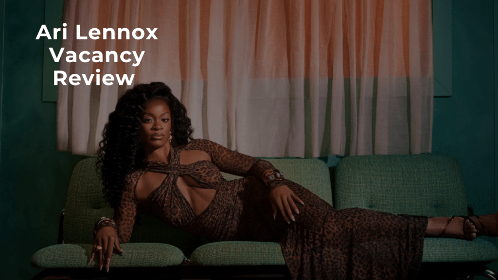 Ari Lennox Brings Soulful Vibes on Latest Project “Vacancy”